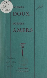 Jean-Marc Collen - Poèmes doux, poèmes amers - Extraits d'un cahier journal, 1951-1955.