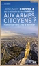 Jean-Marc Coppola et Pierre Dharréville - Aux armes, citoyens ? - Marseille n'est pas à acheter.