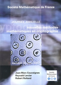 Jean-Marc Couveignes et Reynald Lercier - Nouvelles méthodes mathématiques en cryptographie.