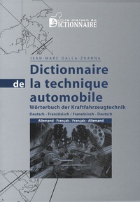 Jean-Marc Dalla-Zuanna - Dictionnaire de la technique automobile - Allemand-Français, Français-Allemand.