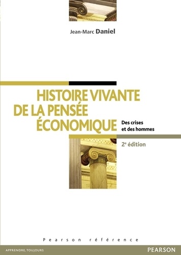 Histoire vivante de la pensée économique. Des crises et des hommes 2e édition