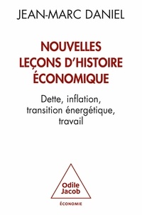 Jean-Marc Daniel - Nouvelles leçons d'histoire économique - Dette, inflation, transition énergétique, travail.