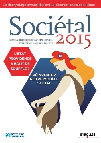 Sociétal. L'Etat-Providence à bout de souffle ? Réinventer notre modèle social  Edition 2015