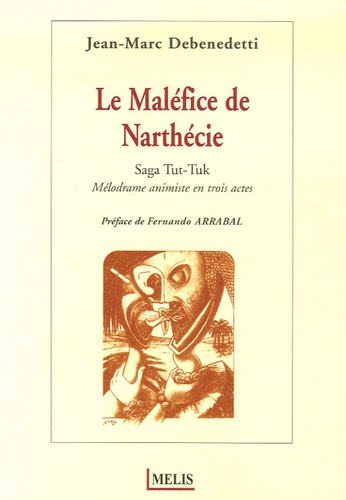 Jean-Marc Debenedetti - Le Maléfice de Narthécie - Saga Tut-Tuk.