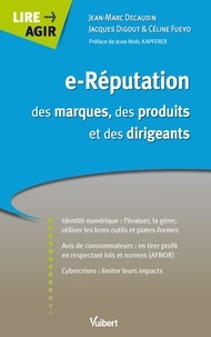 Jean-Marc Décaudin et Jacques Digout - E-Réputation des marques, des produits et des dirigeants.