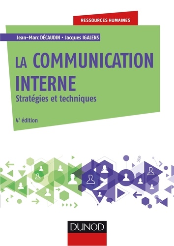 La communication interne - 4e éd.. Stratégies et techniques