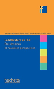 Jean-Marc Defays et Anne-Rosine Delbart - COLLECTION F - La Littérature en classe de FLE (ebook) - Etat des lieux et nouvelles perspectives.