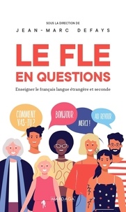 Jean-Marc Defays - Le FLE en questions - Enseigner le français langue étrangère et seconde.