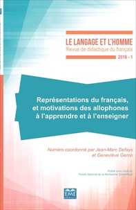 Jean-Marc Defays et Geneviève Géron - Le Langage et l'Homme N° 511 : Représentations du français et motivations des allophones à l'apprendre et à l'enseigner.