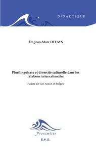 Jean-Marc Defays - Plurilinguisme et diversité culturelle dans les relations internationales - Points de vue russes et belges.