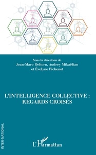 Jean-Marc Deltorn et Audrey Mikaëlian - L'intelligence collective : regards croisés.