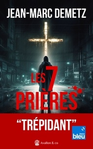 Jean-Marc Demetz - Les 7 prières.