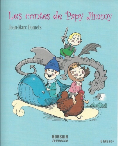 Jean-Marc Demetz - Les contes de Papy Jimmy.