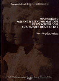 Jean-Marc Doyen et Vincent Geneviève - Hekátê triformis - Mélanges de numismatique et d'archéologie en mémoire de Marc Bar.