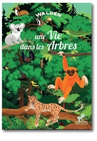 Jean-Marc Dubray-Baurain et Martine Dubray-Baurain - Une vie dans les arbres.