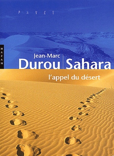 Jean-Marc Durou - Sahara. L'Appel Du Desert.