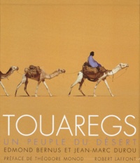 Jean-Marc Durou et Edmond Bernus - Touaregs. Un Peuple Du Desert.