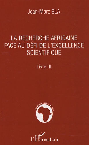 La recherche africaine face au défi de l'excellence scientifique. Livre 3