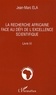 Jean-Marc Ela - La recherche africaine face au défi de l'excellence scientifique - Livre 3.