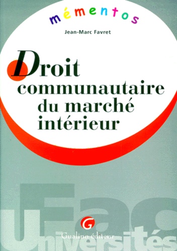 Jean-Marc Favret - Droit Communautaire Du Marche Interieur.