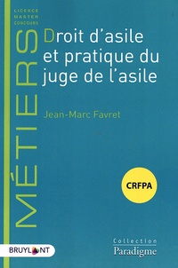 Jean-Marc Favret - Droit d'asile et pratique du juge de l'asile.
