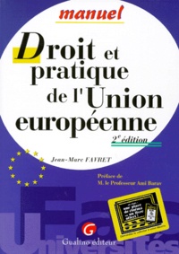 Jean-Marc Favret - Droit et pratique de l'Union européenne.