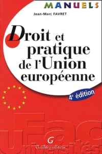 Jean-Marc Favret - Droit et pratique de l'Union européenne.