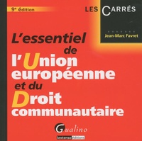 Jean-Marc Favret - L'essentiel de l'Union européenne et du Droit communautaire.