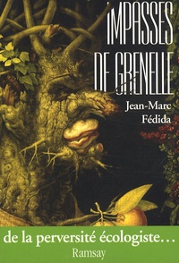 Jean-Marc Fédida - Impasses de Grenelle - De la perversité écologiste.