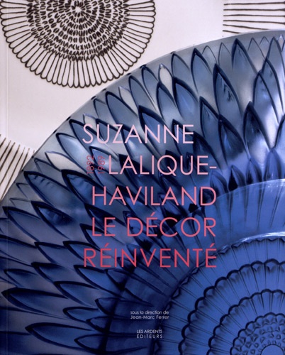 Jean-Marc Ferrer - Suzanne Lalique-Haviland - Le décor réinventé.