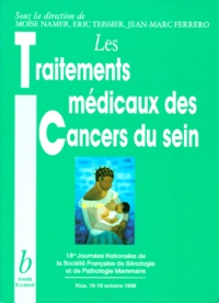 Jean-Marc Ferrero et Moïse Namer - Les traitements médicaux des cancers du sein.