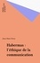 Habermas. L'éthique de la communication