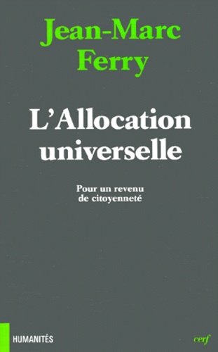 Jean-Marc Ferry - L'Allocation Universelle. Pour Un Revenu De Citoyennete.