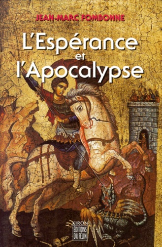 Jean-Marc Fombonne - L'espérance et l'Apocalypse.