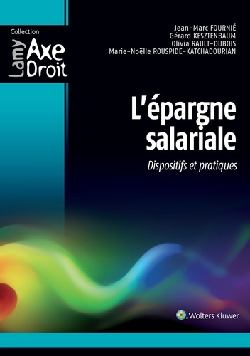 Jean-Marc Fournié et Gérard Kesztenbaum - L'épargne salariale - Dispositifs et pratiques.