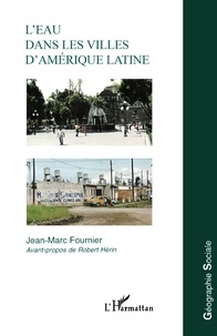 Jean-Marc Fournier - L'Eau Dans Les Villes D'Amerique Latine.