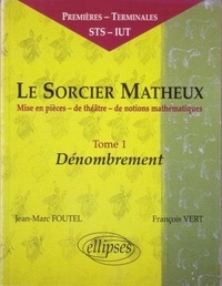 Jean-Marc Foutel - Le Sorcier Matheux Tome 1.