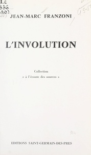 Jean-Marc Franzoni - L'involution.