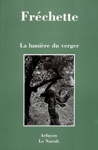 Jean-Marc Fréchette - La lumière du verger.