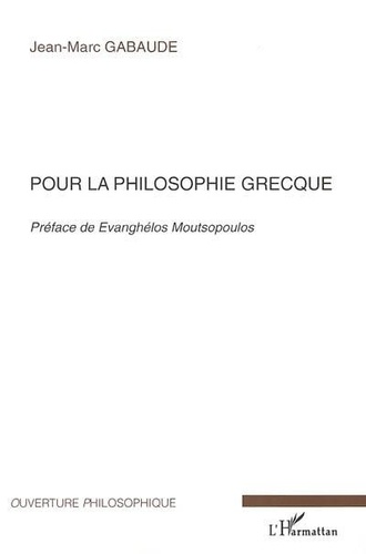Jean-Marc Gabaude - Pour la philosophie grecque.