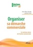 Jean-Marc Gandy et Jérôme Leau - Organiser sa démarche commerciale - Le couteau suisse de l'action commerciale.