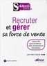 Jean-Marc Gandy - Recruter et gérer sa force de vente - Salarié, VRP, agent commercial... : statut, fonctionnement, rémunération.