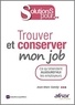 Jean-Marc Gandy - Trouver et conserver mon job - Ce qu'attendent aujourd'hui les employeurs.