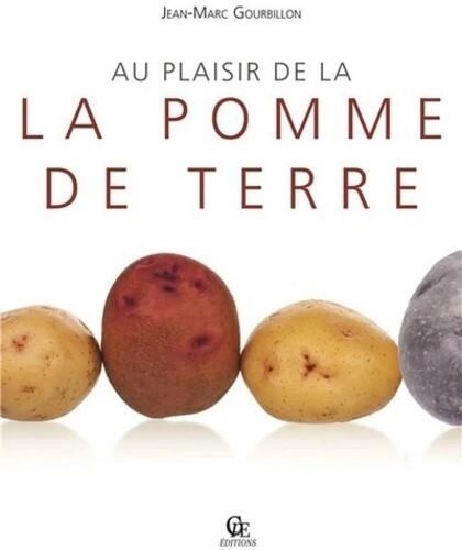 Jean-Marc Gourbillon - Au plaisir de la pomme de terre.