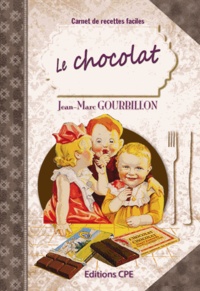Jean-Marc Gourbillon - Le chocolat.