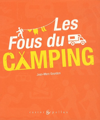 Jean-Marc Gourdon - Les Fous du camping.