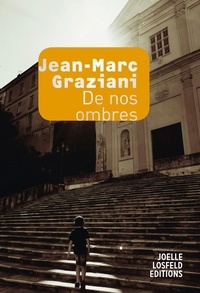 Jean-Marc Graziani - De nos ombres.