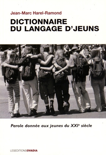 Le dictionnaire du langage d'jeuns - Parole... de Jean-Marc Harel-Ramond -  Livre - Decitre