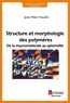 Jean-Marc Haudin - Structure et morphologie des polymères - De la macromolécule au sphérolite.