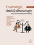 Jean-Marc Hausman et Marie-Caroline De Mûelenaere - Psychologie, droit & déontologie - Recueil de textes normatifs.